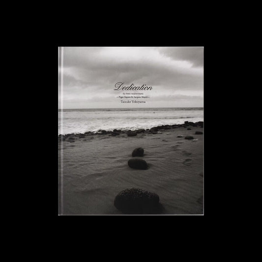 Dedication -to two watermen- / 横山 泰介